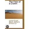 The Fate Of A Crown by Lyman Frank Baum