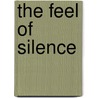 The Feel Of Silence door Bonnie Poitras Tucker