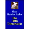 The Fifth Dimension door Vera Stanley Alder
