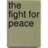 The Fight For Peace