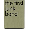 The First Junk Bond door Harlan D. Platt