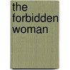 The Forbidden Woman door Malika Mokeddem
