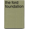The Ford Foundation by Dwight MacDonald