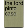 The Ford Pinto Case by Douglas Birsch