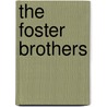 The Foster Brothers by James Payne