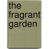 The Fragrant Garden by Day'S. Lee