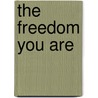 The Freedom You Are door Stephano Sabetti