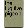 The Fugitive Pigeon door Donald E. Westlake