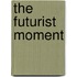 The Futurist Moment