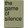 The Game of Silence by Louise Erdrich