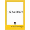 The Gardener (1913) by Sir Rabindranath Tagore