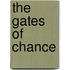The Gates Of Chance