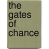 The Gates Of Chance door Van Tassel Sutphen