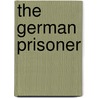 The German Prisoner door James Hanley