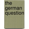 The German Question door Dirk Verheyen