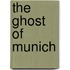 The Ghost Of Munich