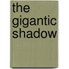 The Gigantic Shadow door Julian Symons
