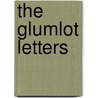 The Glumlot Letters door Stanley M