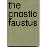 The Gnostic Faustus door Ramona Fradon