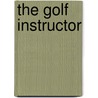 The Golf Instructor door Michael Hobbs