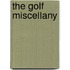 The Golf Miscellany