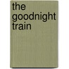 The Goodnight Train door Laura Huliska-Beith