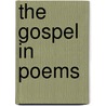 The Gospel in Poems door Mother Frances Burton