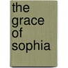 The Grace of Sophia door Grace Ji-Sun Kim