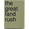 The Great Land Rush door Sally Senzell Isaacs