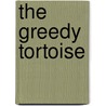 The Greedy Tortoise door Jude Ukato