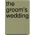 The Groom's Wedding