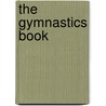 The Gymnastics Book door Elfi Schlegel
