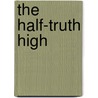 The Half-Truth High door Kevin J. Fleming