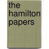 The Hamilton Papers door James Hamilton Hamilton