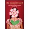 The Happy Introvert by Elizabeth Wagele