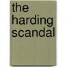 The Harding Scandal door Frank Barrett