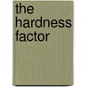 The Hardness Factor door Steven Lamm