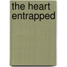 The Heart Entrapped door Mike Soper
