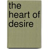 The Heart Of Desire door Elizabeth Dejeans