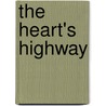 The Heart's Highway door Freeman Mary Eleanor Wilkins