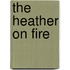 The Heather On Fire