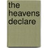 The Heavens Declare