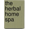 The Herbal Home Spa door Greta Breedlove Garber