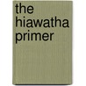 The Hiawatha Primer by Henry Wardsworth Longfellow
