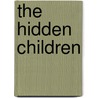 The Hidden Children door Robert W. 1865-1933 Chambers