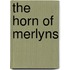 The Horn Of Merlyns