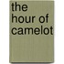 The Hour Of Camelot