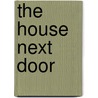 The House Next Door door Anne Rivers Siddons