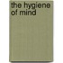 The Hygiene Of Mind