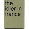 The Idler in France door Marguerite Gardiner